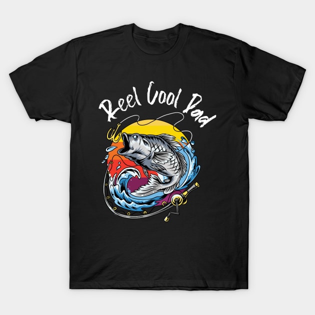 Mens Reel Cool Dad Fishing Dad Gifts Fisherman Fish T-Shirt T-Shirt by Xpert Apparel